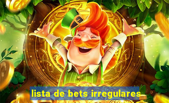 lista de bets irregulares