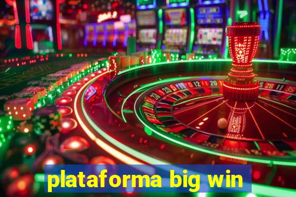 plataforma big win