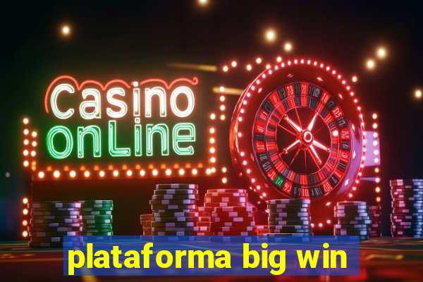 plataforma big win