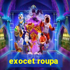 exocet roupa