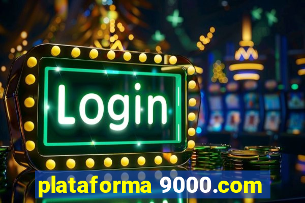 plataforma 9000.com