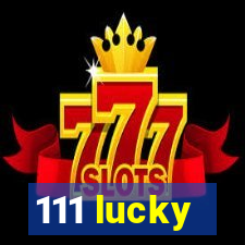 111 lucky