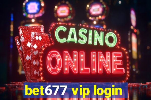 bet677 vip login