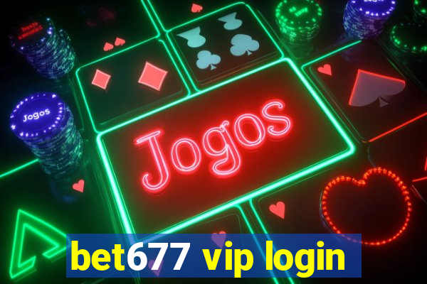 bet677 vip login