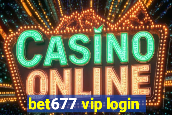 bet677 vip login