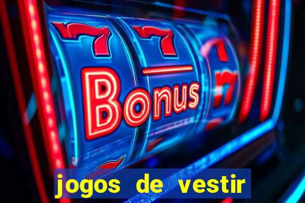 jogos de vestir pessoas ricas