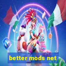 better mods net