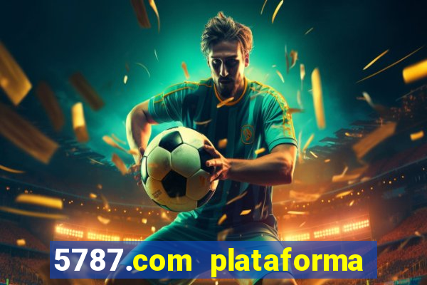 5787.com plataforma de jogos