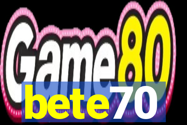 bete70