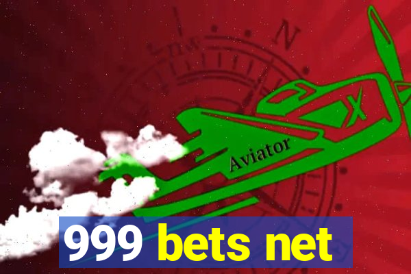 999 bets net