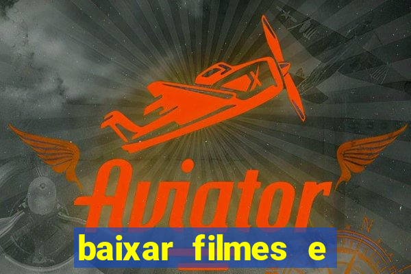 baixar filmes e series mp4