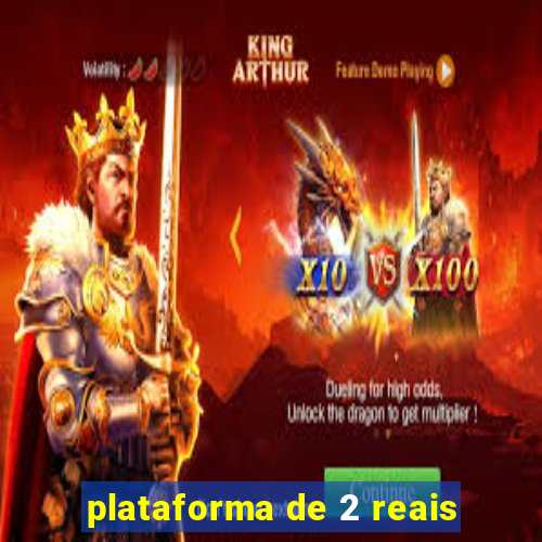 plataforma de 2 reais