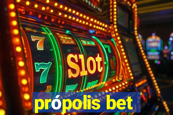 própolis bet