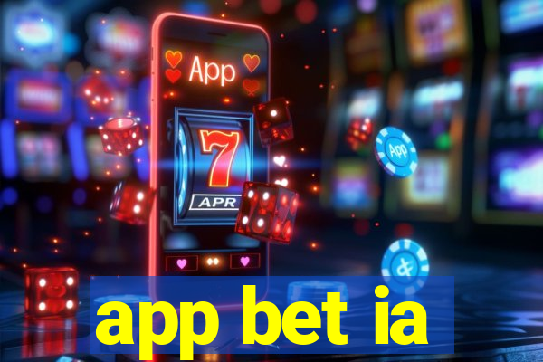 app bet ia