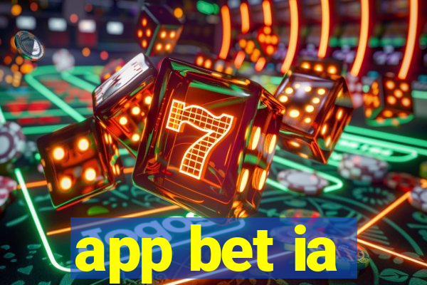 app bet ia