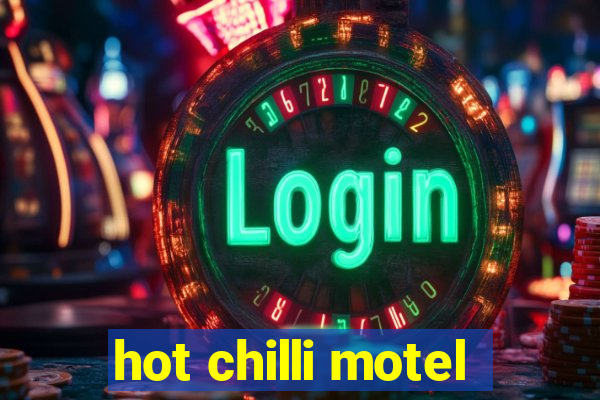 hot chilli motel