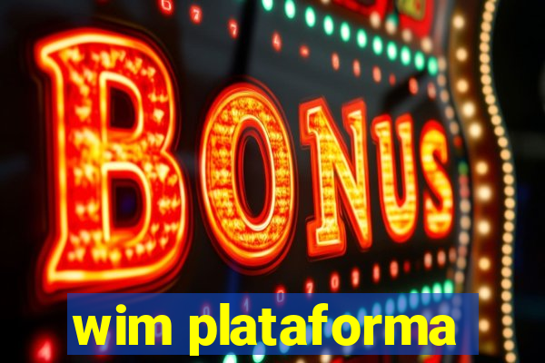 wim plataforma