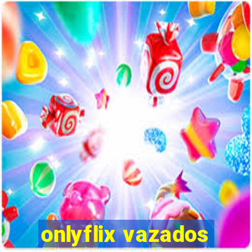 onlyflix vazados