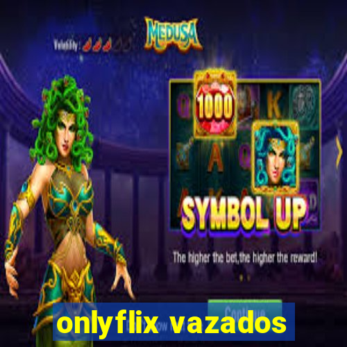 onlyflix vazados