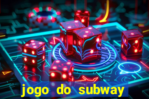 jogo do subway surf de ganhar dinheiro