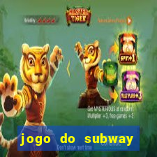 jogo do subway surf de ganhar dinheiro