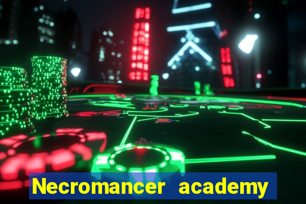 Necromancer academy and the genius summoner wiki