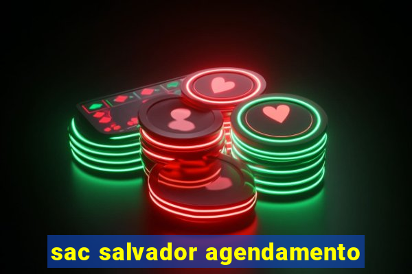 sac salvador agendamento