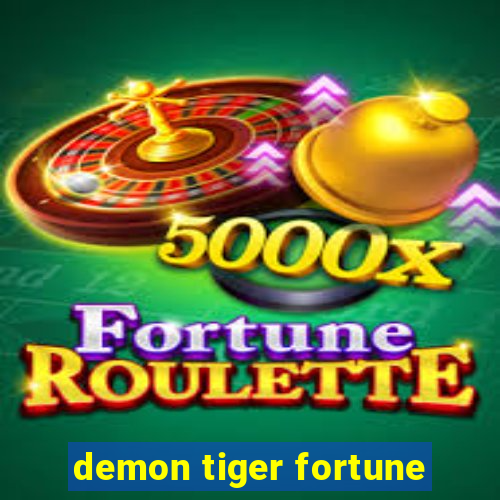 demon tiger fortune