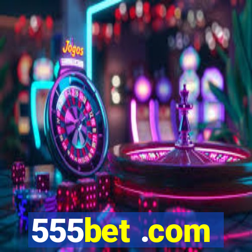 555bet .com