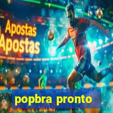 popbra pronto