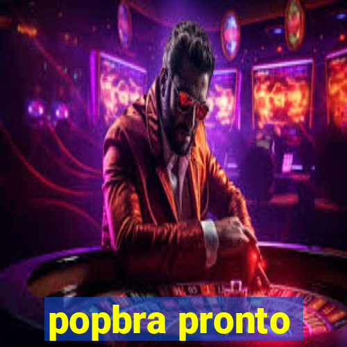 popbra pronto