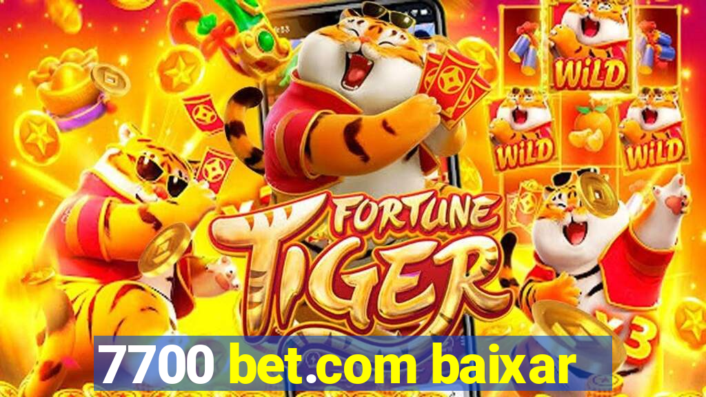 7700 bet.com baixar