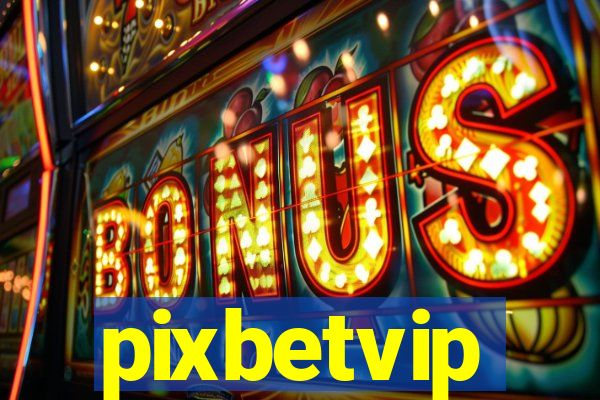 pixbetvip