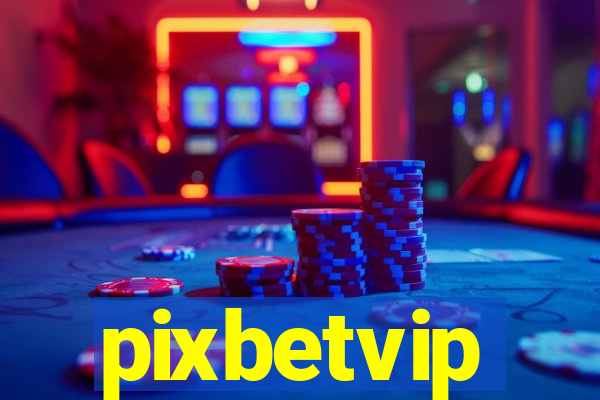 pixbetvip