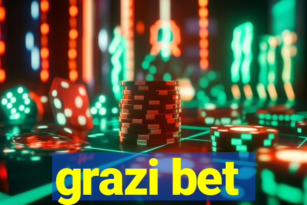 grazi bet