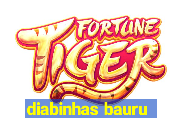 diabinhas bauru