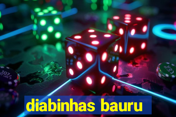 diabinhas bauru