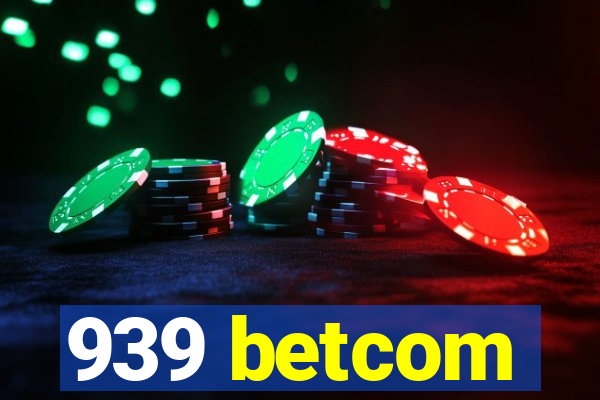 939 betcom