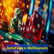 botafogo x multicanais