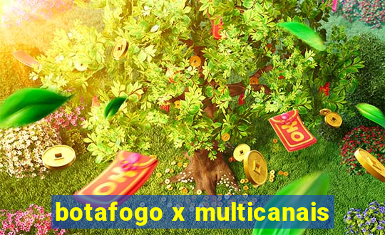 botafogo x multicanais