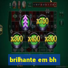 brilhante em bh