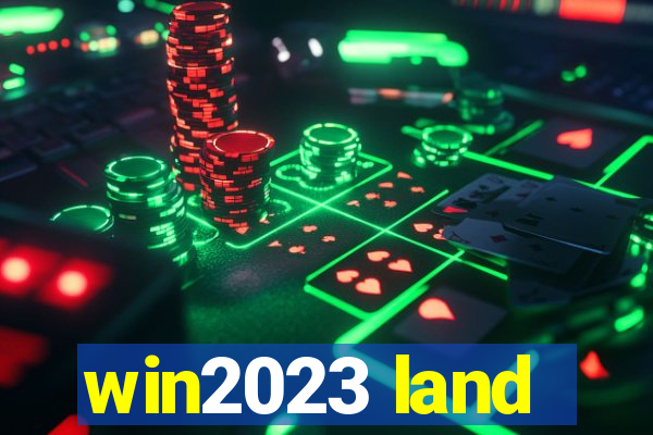 win2023 land