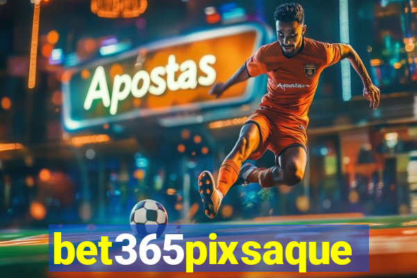 bet365pixsaque