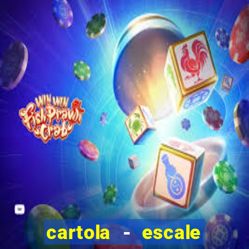 cartola - escale seu time!