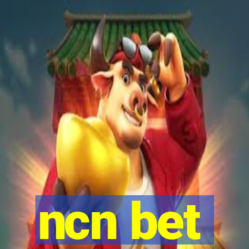 ncn bet