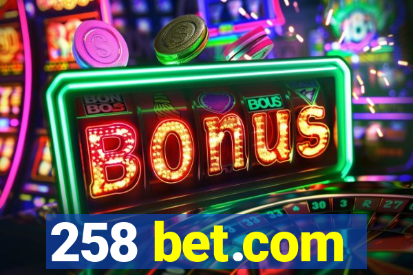 258 bet.com