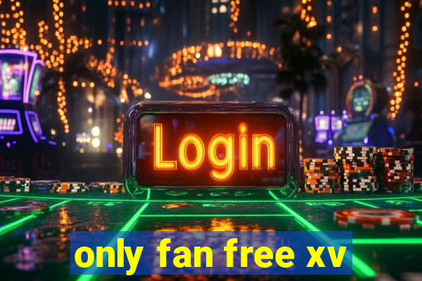 only fan free xv