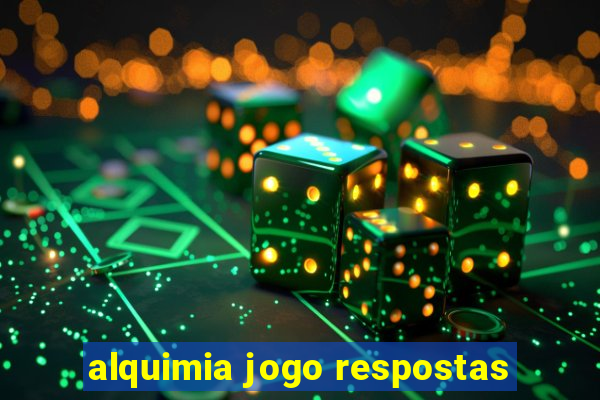 alquimia jogo respostas