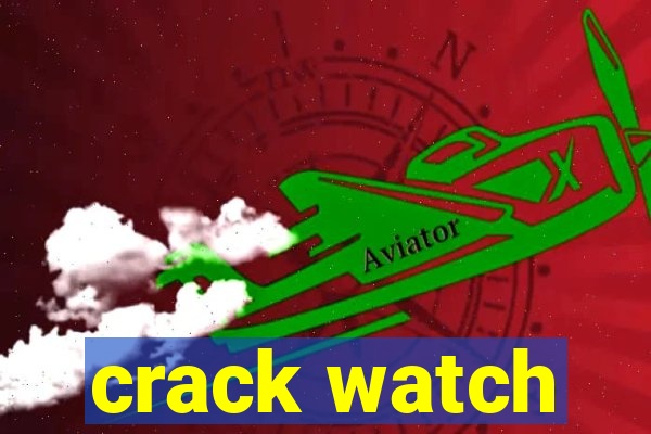 crack watch