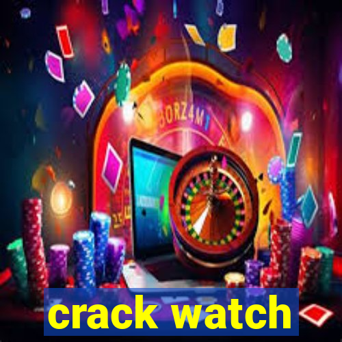 crack watch